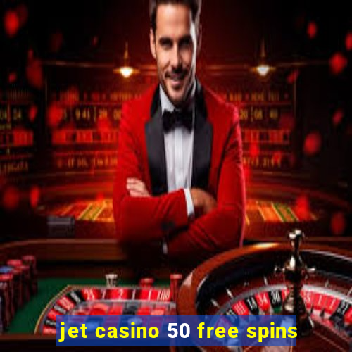 jet casino 50 free spins